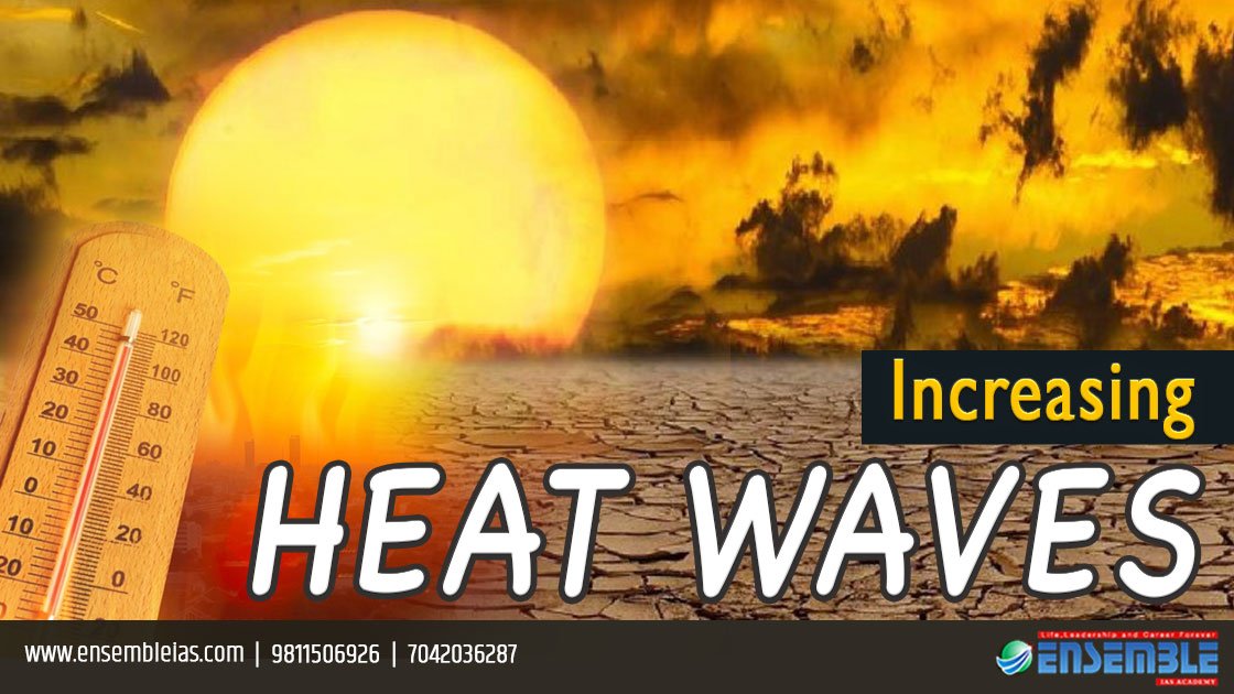 Increasing Heat Waves : Climate is Chang